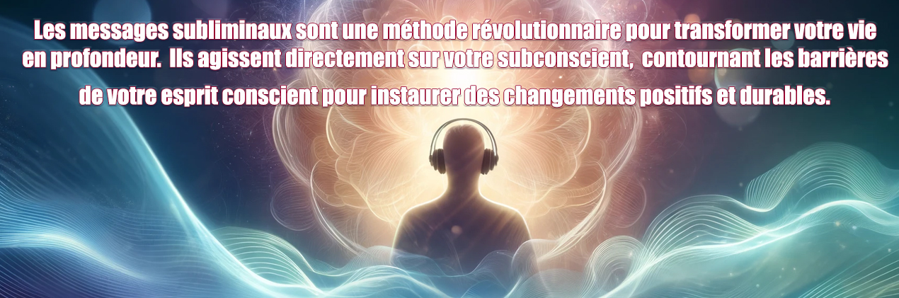 Message Subliminaux et Developpement Personnel